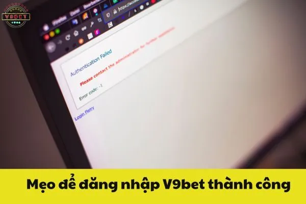 Giải Đáp Các Lỗi Phổ Biến Khi Đăng Nhập V9bet 3 Mẹo để đăng nhập V9bet thành công